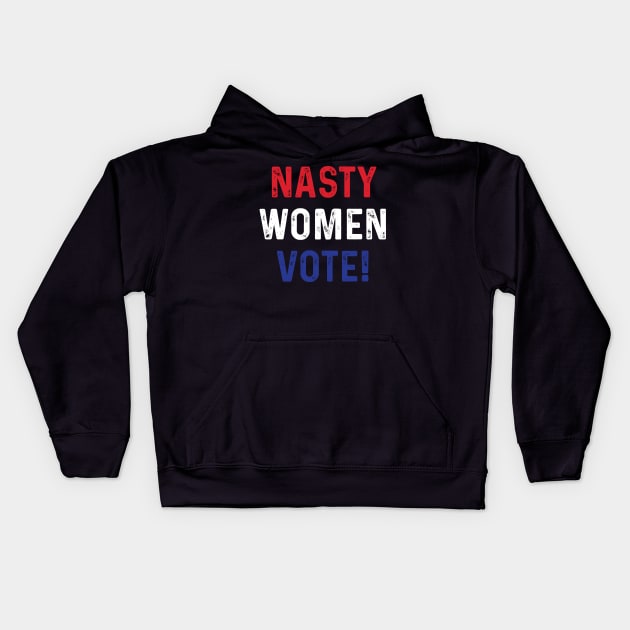 Nasty Women Vote Version 01 Kids Hoodie by machmigo